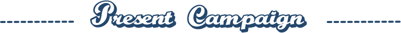 Present campaign